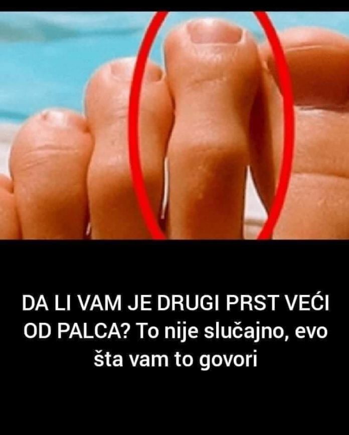 Da Li Vam Je Drugi Prst Ve I Od Palca To Nije Slu Ajno Evo Ta Vam To