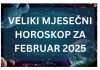 VELIKI MJESEČNI HOROSKOP ZA FEBRUAR: Evo kome se mijenja život iz korijena, a KO ĆE DOBITI PARE