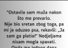“Ostavila sam muža nakon što me prevario…”