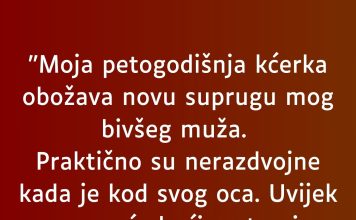 “Moja kćerka od 5 godina obožava od supruga novu ženu, a ja gorim…”