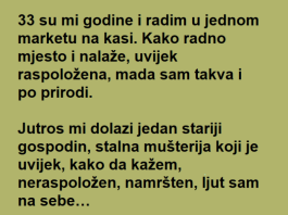 Rešila je da se SMEŠKA mrgdu koji svaki dan KUPUJE u njenoj RADNJI , pravi ŠOK je tek USLEDIO!
