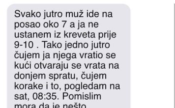 Moram priznati da moj suprug na posao odlazi oko 7 sati ujutro, dok ja inače ne ustajem iz kreveta do 9-10 sati.