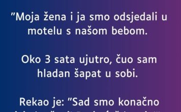 “Moja žena i ja smo odsjedali u motelu s našom bebom…”