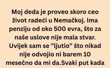 Ceo život sam mislio da je deda škrtica a onda mi je usledio pravi ŠOK!