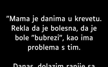 ‘Mama je danima u krevetu…”
