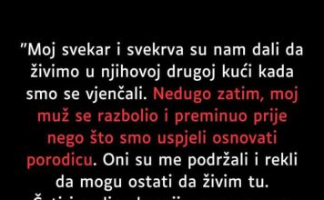 “Moj svekar i svekrva su nam dali da živimo u njihovoj drugoj kući…”