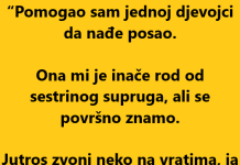 “Pomogao sam jednoj djevojci da nađe posao…”