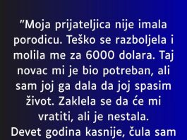 “Moja prijateljica nije imala porodicu….”