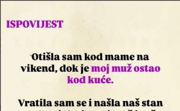 “Otišla sam kod mame na vikend, dok je moj muž ostao kod kuće”