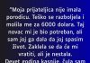 “Moja prijateljica nije imala porodicu. Teško se razboljela i molila me za 6000 dolara”