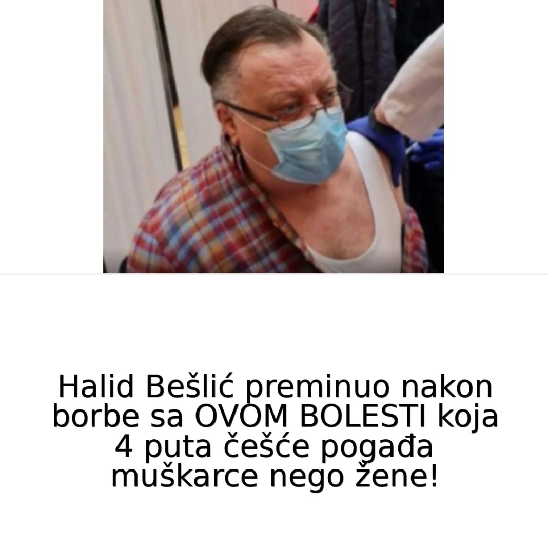 Halid Bešlić preminuo nakon borbe sa OVOM BOLESTI koja 4 puta češće pogađa muškarce nego žene! - featured image