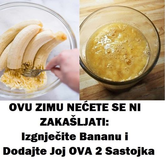 OVU ZIMU NEĆETE SE NI ZAKAŠLJATI: Izgnječite Bananu I Dodajte Joj OVA 2 Sastojka - featured image OVU ZIMU NEĆETE SE NI ZAKAŠLJATI: Izgnječite Bananu I Dodajte Joj OVA 2 Sastojka - featured image