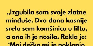 „Izgubila sam svoje zlatne minđuše. Dva dana kasnije srela sam komšinicu u liftu, a ona ih je nosila.” „Izgubila sam svoje zlatne minđuše. Dva dana kasnije srela sam komšinicu u liftu, a ona ih je nosila.” - featured image