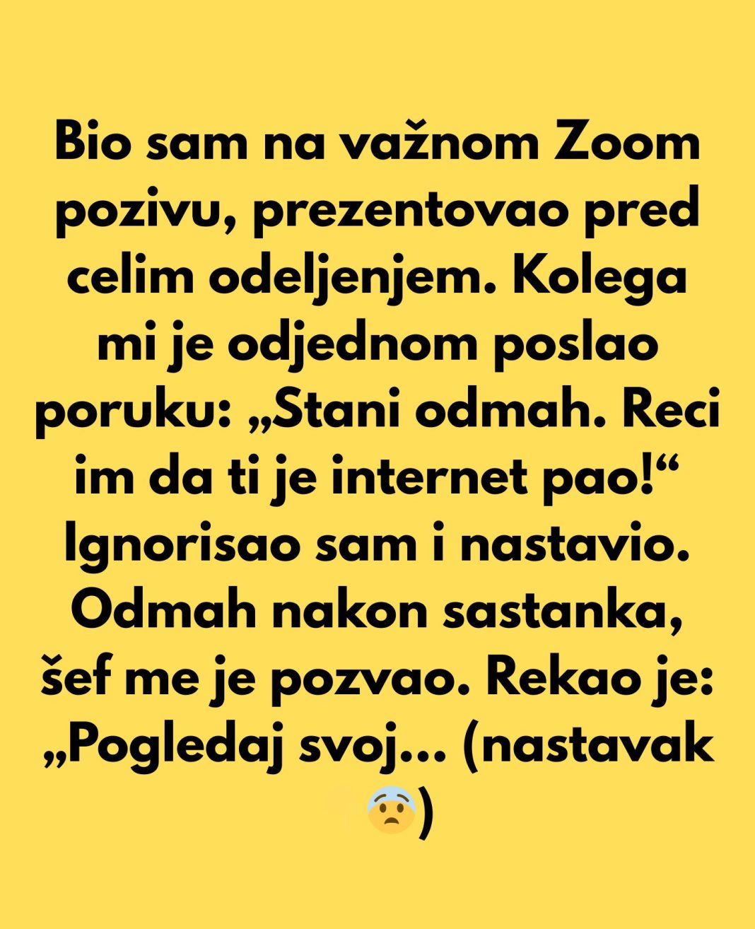 “Bio sam na Zoom sastanku za posao kada je moja žena brzo ušla u sobu, uzela svoj telefon i izašla.” - featured image