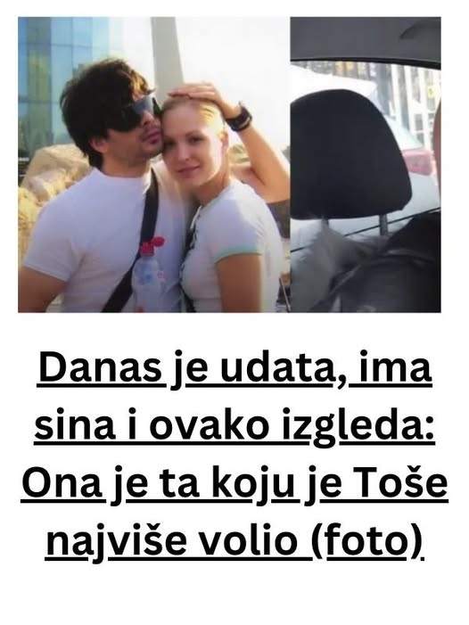 Ona je osoba koju je Toše najviše volio: danas je udata, ima sina i ovako izgleda (foto) - featured image Ona je osoba koju je Toše najviše volio: danas je udata, ima sina i ovako izgleda (foto) - featured image