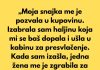 „Moja snajka me je pozvala u kupovinu. Izabrala sam haljinu koja mi se baš dopala i ušla u kabinu za presvlačenje.“ „Moja snajka me je pozvala u kupovinu. Izabrala sam haljinu koja mi se baš dopala i ušla u kabinu za presvlačenje.“ - featured image