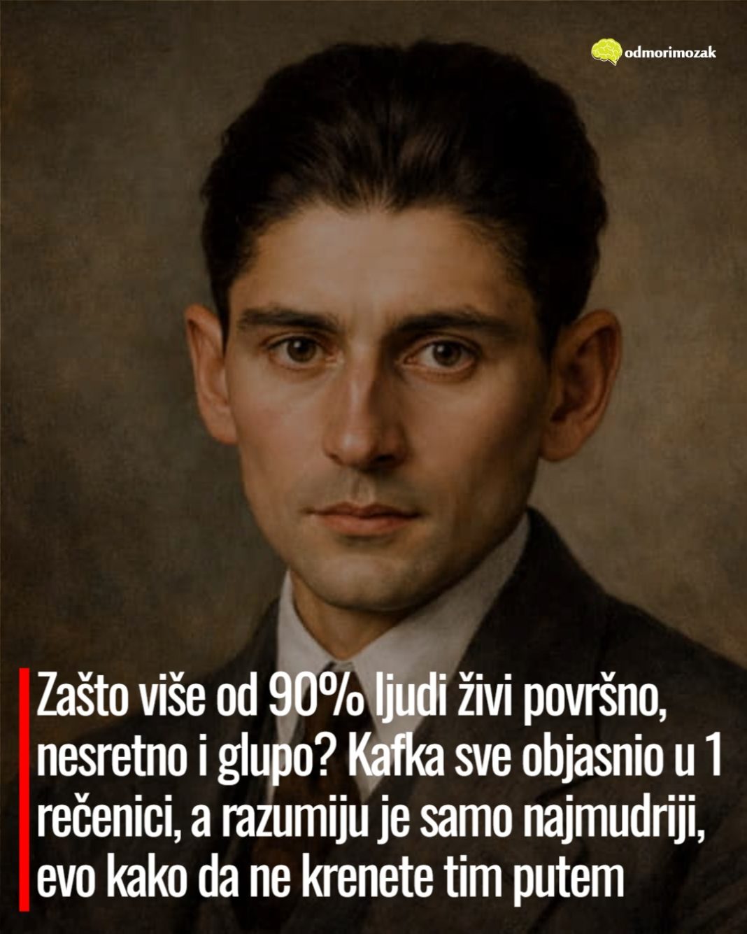 Zašto više od 90% ljudi živi površno, nesretno i glupo? Kafka sve objasnio u 1 rečenici, a razumiju je samo najmudriji, evo kako da ne krenete tim putem - featured image