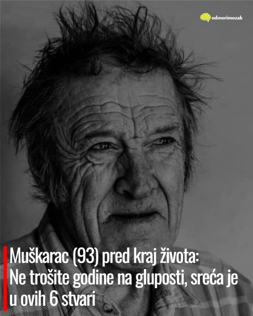 Muškarac (93) pred kraj života: Ne trošite godine na gluposti, sreća je u ovih 6 stvari - featured image