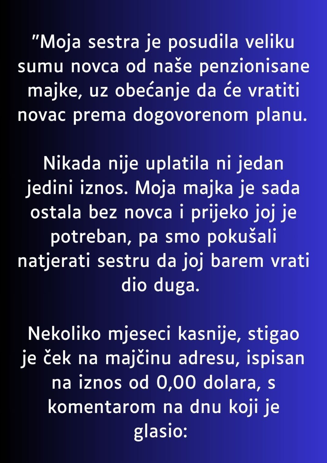 “Moja sestra je posudila od nase majke koja ima malenu penziju veliku svotu novca a onda…” - featured image