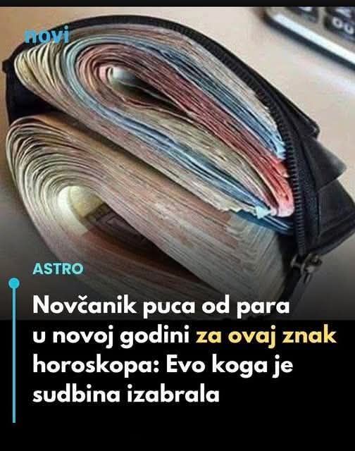 Novčanik puca od para u novoj godini za ovaj znak horoskopa: Evo koga je sudbina izabrala - featured image Novčanik puca od para u novoj godini za ovaj znak horoskopa: Evo koga je sudbina izabrala - featured image