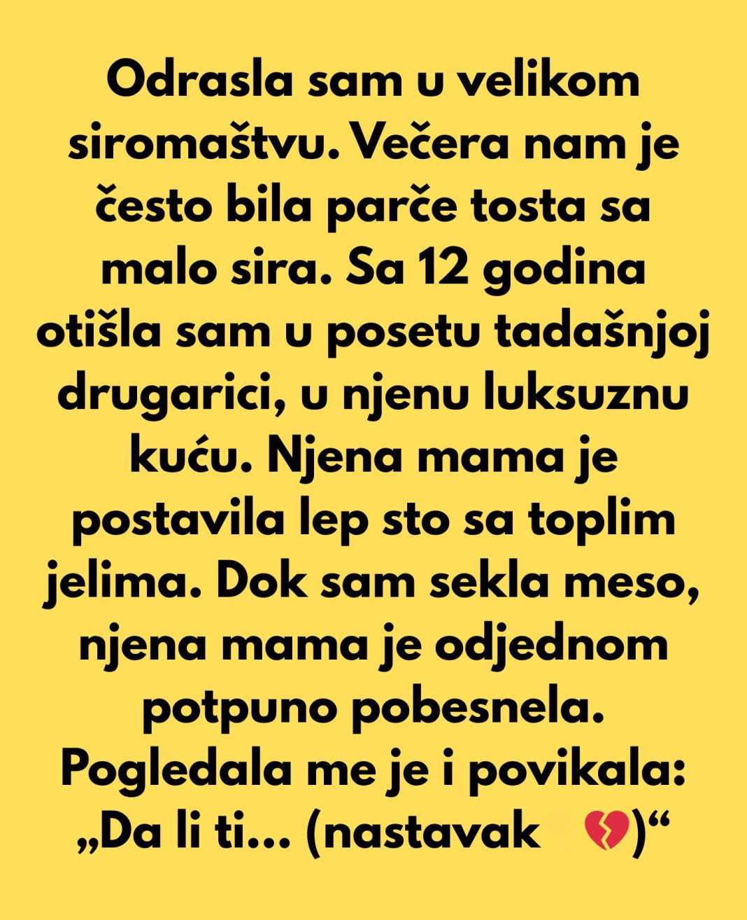 Odrasla sam u velikom siromaštvu. Večera nam je bila parče tosta sa malo sira odozgo. - featured image