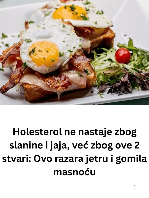 Holesterol ne nastaje zbog slanine i jaja, već zbog ove 2 stvari: Ovo razara jetru i gomila masnoću - featured image Holesterol ne nastaje zbog slanine i jaja, već zbog ove 2 stvari: Ovo razara jetru i gomila masnoću - featured image