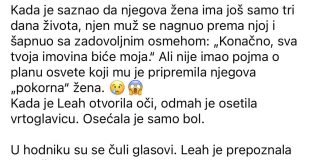 Saznavši da lekari daju njegovoj ženi samo još tri dana života, muž se nagnuo prema njoj i prošaputao sa zadovoljanim osmehom: „Konačno, sva tvoja imovina biće moja.“ Ali nije ni slutio kakav plan osvete mu je pripremila njegova „pokorna“ žena. Saznavši da lekari daju njegovoj ženi samo još tri dana života, muž se nagnuo prema njoj i prošaputao sa zadovoljanim osmehom: „Konačno, sva tvoja imovina biće moja.“ Ali nije ni slutio kakav plan osvete mu je pripremila njegova „pokorna“ žena. - featured image