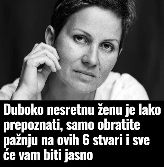 Duboko nesretnu ženu je lako prepoznati, samo obratite pažnju na ovih 6 stvari i sve će vam biti jasno - featured image Duboko nesretnu ženu je lako prepoznati, samo obratite pažnju na ovih 6 stvari i sve će vam biti jasno - featured image