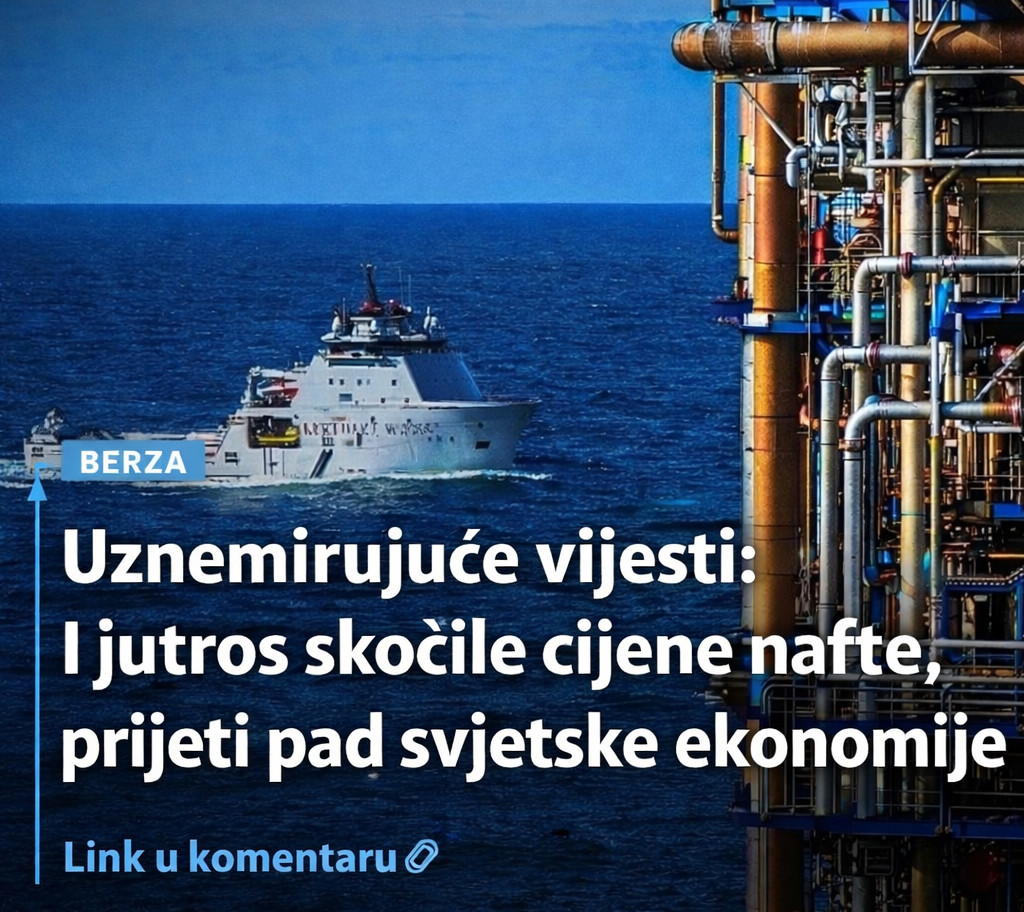 Uznemirujuće vijesti: I jutros skočile cijene nafte, prijeti pad svjetske ekonomije - featured image Uznemirujuće vijesti: I jutros skočile cijene nafte, prijeti pad svjetske ekonomije - featured image