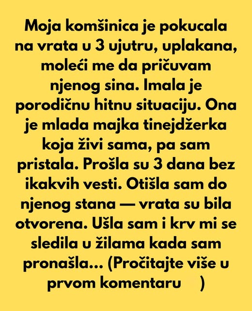 Moja komšinica je pokucala na vrata u 3 ujutru, uplakana, moleći me da pričuvam njenog sina. - featured image Moja komšinica je pokucala na vrata u 3 ujutru, uplakana, moleći me da pričuvam njenog sina. - featured image