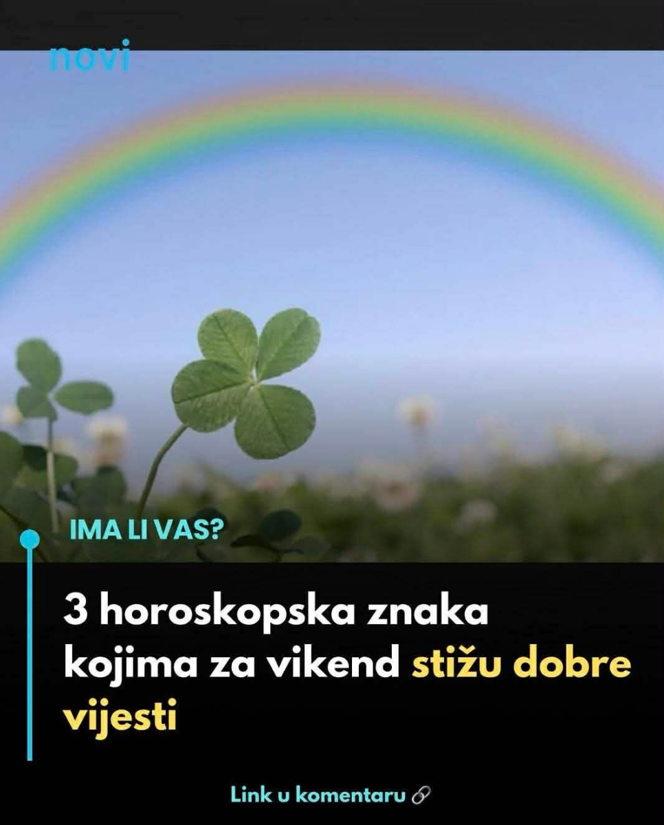 0vim 3 horoskopskim znakovima za vikend stižu dobre vijesti! - featured image 0vim 3 horoskopskim znakovima za vikend stižu dobre vijesti! - featured image