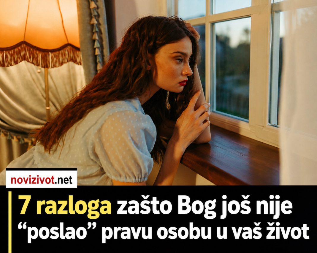 7 razloga zašto Bog još nije “poslao” pravu osobu - featured image