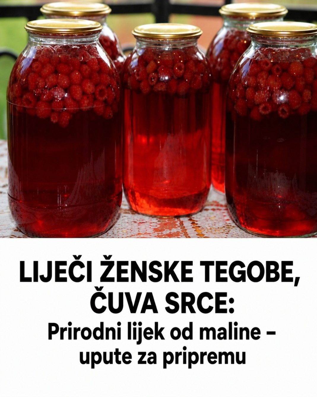 LIJEČI ŽENSKE TEGOBE, ČUVA SRCE: Prirodni lijek od maline – upute za pripremu - featured image LIJEČI ŽENSKE TEGOBE, ČUVA SRCE: Prirodni lijek od maline – upute za pripremu - featured image